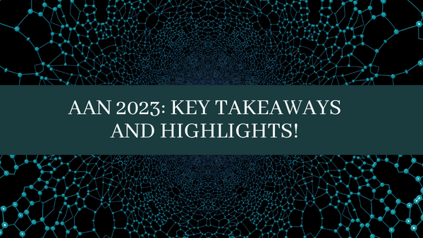 AAN 2023: Key Takeaways and Highlights!